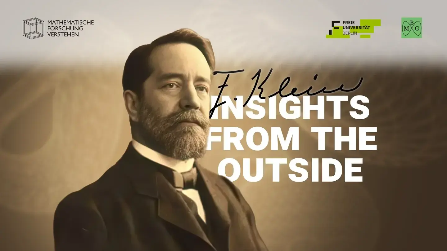 Portrait of Felix Klein with his signature and the text: "Insights from the Outside", together with three logos