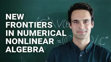 Simon Telen in front of a blackboard, next to the text "New Frontiers in Numerical Nonlinear Algebra"