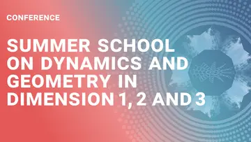 Summer School on Dynamics and Geometry in 3 Dimensions