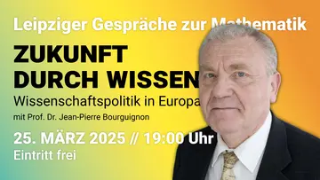 Jean-Pierre Bourguignon Portrait with event information about Leipzig Talks on Mathematics